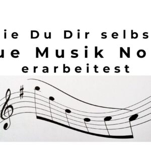 Musiknoten selbst erarbeiten